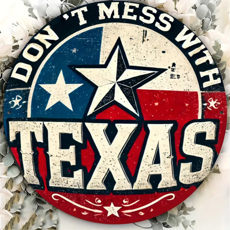 Don't Mess With Texas Circle Metal Sign