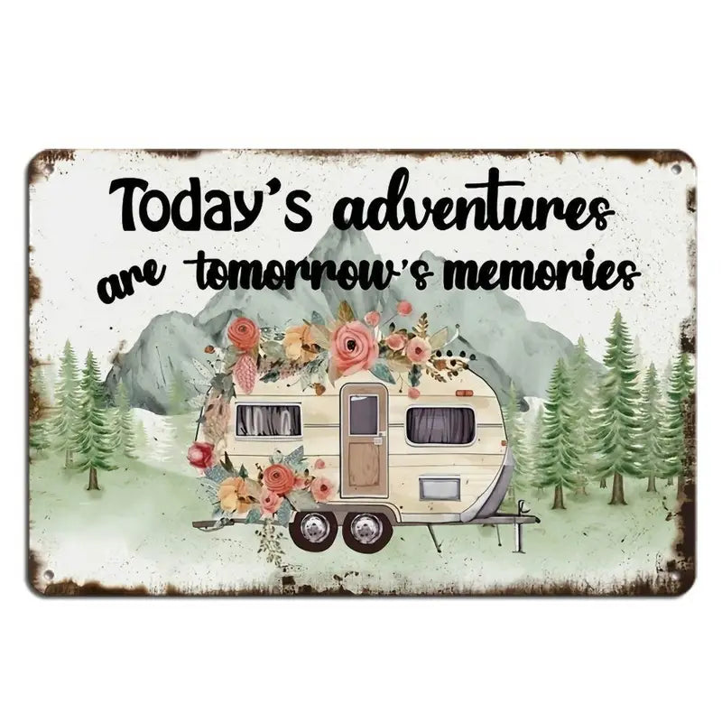 Today's Adventures are Tomorrow's Memories Metal Sign