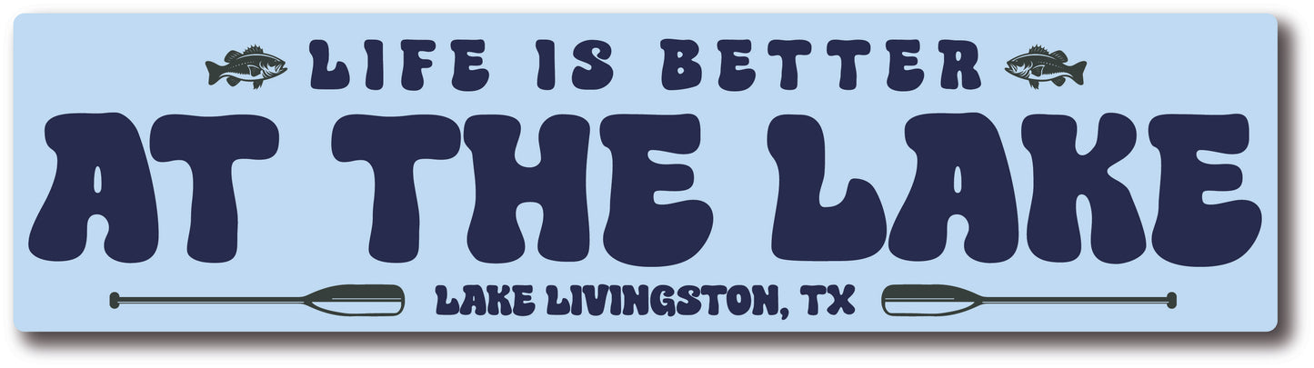 Life is Better at the Lake Lake Livingston, TX Sticker